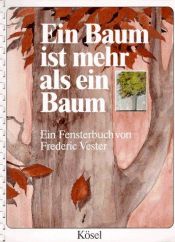 book cover of Ein Baum ist mehr als ein Baum by Frederic Vester