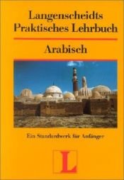 book cover of Langenscheidts praktisches Lehrbuch Arabisch by Harald Funk