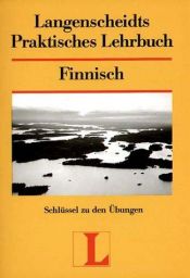 book cover of Langenscheidts Praktisches Lehrbuch Finnisch Schlüssel zu den Übungen by Langenscheidt Publishers