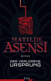 book cover of Der verlorene Ursprung by Matilde Asensi