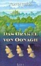 book cover of Das Orakel von Oonagh by Flavia Bujor