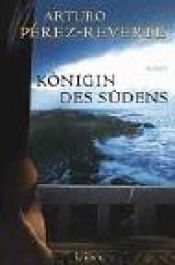 book cover of Königin des Südens by Arturo Pérez-Reverte