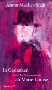 book cover of In Gedanken an Marie Louise. Eine Liebesgeschichte by Armin Mueller-Stahl