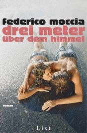 book cover of Drei Meter über dem Himmel by Federico Moccia