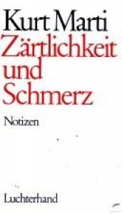 book cover of Zärtlichkeit und Schmerz : Notizen by Kurt Marti