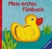 book cover of Mein erstes Fühlbuch (Bilderbücher) by Monika Neubacher-Fesser