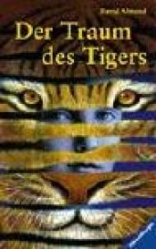 book cover of Der Traum des Tigers by David Almond