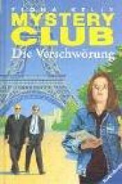 book cover of Mystery Club, Bd.19, Die Verschwörung by Fiona Kelly