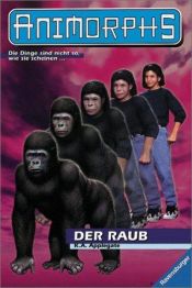 book cover of Animorphs, Bd.5, Der Raub by Katherine Alice Applegate