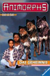 book cover of Animorphs, Bd.9, Das Geheimnis by Katherine Alice Applegate