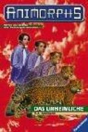 book cover of 11. Animorphs, Das Unheimliche by Katherine Alice Applegate