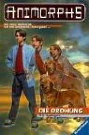 book cover of Animorphs, 21. Die Drohung by Katherine Alice Applegate