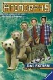 book cover of Animorphs, 25. Das Extrem by Katherine Alice Applegate