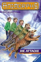 book cover of Animorphs 26. Die Attacke by Katherine Alice Applegate