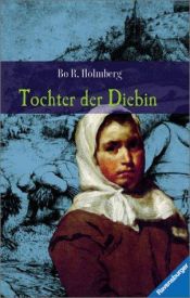 book cover of Tochter der Diebin by Bo R. Holmberg