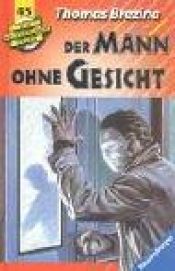 book cover of Die Knickerbocker-Bande, Bd.45, Der Mann ohne Gesicht by Thomas Brezina