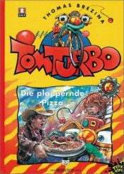 book cover of Tom Turbo, Bd.19, Die plappernde Pizza by Thomas C. Brezina
