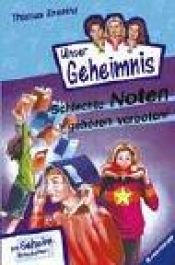 book cover of Pssst, Unser Geheimnis, Bd.10, Schlechte Noten gehören verboten! by Thomas Brezina