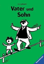 book cover of Vater und Sohn. Bd. 3. Die letzten 50 Streiche und Abenteuer by E. O. Plauen