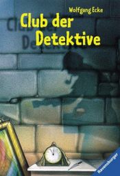 book cover of Club der Detektive: 65 Kriminalfälle zum Selberlösen by Wolfgang Ecke
