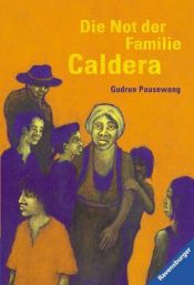 book cover of Die Not der Familie Caldera. ( Ab 13 J.). by Gudrun Pausewang