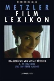 book cover of Metzler Film Lexikon by Michael Töteberg