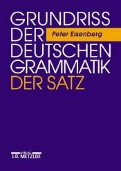 book cover of Grundriß der deutschen Grammatik, 2 Bde., Bd.2, Der Satz by Peter Eisenberg