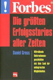 book cover of Forbes, Die größten Erfolgsstories aller Zeiten by Daniel Gross