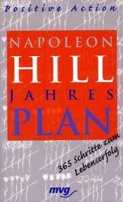 book cover of Napoleon Hill Jahresplan, Positive Action by Napoleon Hill