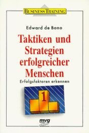 book cover of Taktiken und Strategien erfolgreicher Menschen. Erfolgsfaktoren erkennen. by Edward de Bono