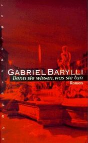 book cover of Denn sie wissen, was sie tu by Gabriel Barylli