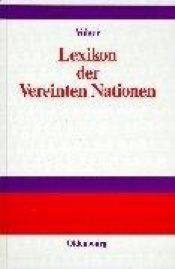 book cover of Lexikon der Vereinten Nationen by Helmut Volger