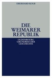 book cover of Die Weimarer Republik by Eberhard Kolb