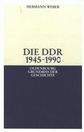 book cover of Die DDR 1945 - 1990 by Hermann Weber