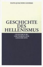 book cover of Geschichte des Hellenismus by Hans-Joachim Gehrke