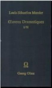 book cover of Œuvres dramatiques : 2 volumes en 1 volume by Louis-Sébastien Mercier