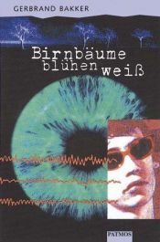 book cover of Birnbäume blühen weiß by Gerbrand Bakker