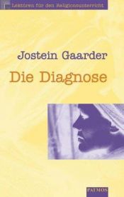 book cover of Die Diagnose by Јустејн Гордер