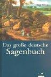 book cover of Das große deutsche Sagenbuch by Heinz Rölleke