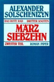 book cover of Das Rote Rad Dritter Knoten, März Siebzehn by Aleksandr Isayevich Solzhenitsyn