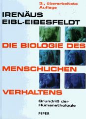 book cover of Die Biologie des menschlichen Verhaltens : Grundriß der Humanethologie by Irenäus Eibl-Eibesfeldt