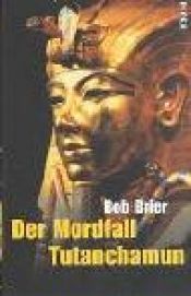 book cover of Der Mordfall Tutanchamun. Eine wahre Geschichte. by Bob Brier