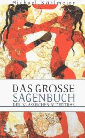 book cover of Das große Sagenbuch des klassischen Altertums by Michael Köhlmeier