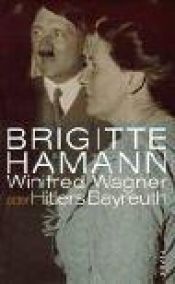 book cover of Winifred Wagner oder Hitlers Bayreuth by Brigitte Hamann