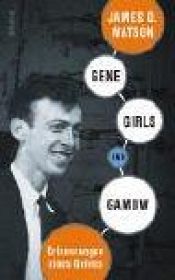 book cover of Gene, Girls und Gamow. Erinnerungen eines Genies by James Watson