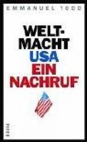 book cover of Weltmacht USA: Ein Nachruf by Emmanuel Todd