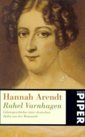 book cover of Rahel Varnhagen. Lebensgeschichte einer deutschen Jüdin aus der Romantik by Hannah Arendt