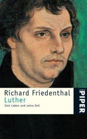 book cover of Luther : Sein Leben und seine Zeit by Richard Friedenthal