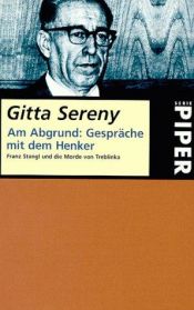 book cover of Am Abgrund: Gespräche mit dem Henker : Franz Stangl und die Morde von Treblinka by Gitta Sereny