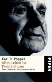 book cover of Alles Leben ist Problemlösen: Über Erkenntnis, Geschichte und Politik by Karl Popper